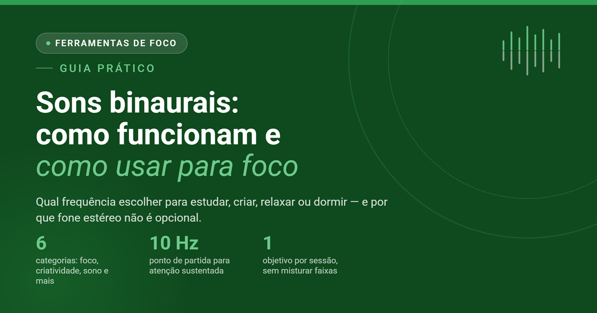 Sons binaurais: o que são, como funcionam e como usar para foco